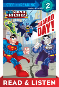 Book cover for Bizarro Day! (DC Super Friends) Read & Listen Edition