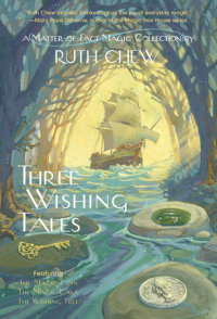 Book cover for Three Wishing Tales: A Matter-of-Fact Magic Collection by Ruth Chew