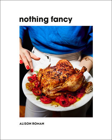 Nothing Fancy recipe book by Alison Roman