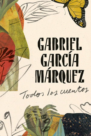 Gabriel García Márquez: Todos los cuentos / All the Stories