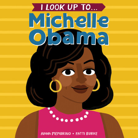 I Look Up To… Michelle Obama