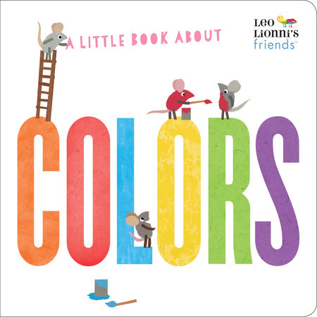A Little Book About Colors (Leo Lionni's Friends)