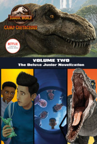 Cover of Camp Cretaceous, Volume Two: The Deluxe Junior Novelization (Jurassic World:  Camp Cretaceous)