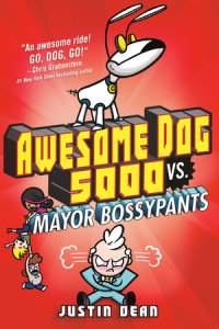 Cover of Awesome Dog 5000 vs. Mayor Bossypants (Book 2) cover