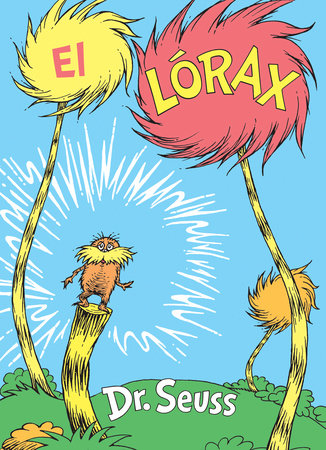 El Lórax (The Lorax Spanish Edition)
