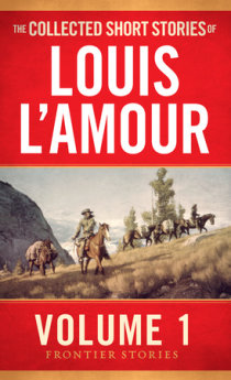 Excerpt from The Collected Short Stories of Louis L'Amour, Volume
