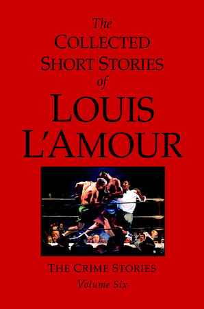 The Collected Short Stories of Louis L'Amour, Volume 6