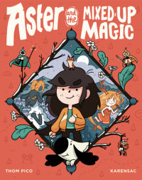 Book cover for Aster and the Mixed-Up Magic