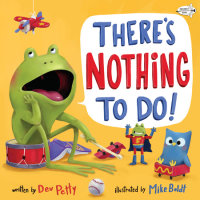 Book cover for There\'s Nothing to Do!
