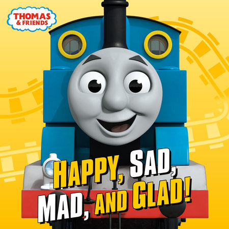 Happy, Sad, Mad, and Glad! (Thomas 