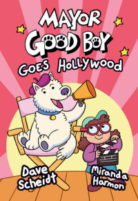 Book cover for Mayor Good Boy Goes Hollywood