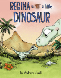 Cover of Regina Is NOT a Little Dinosaur cover