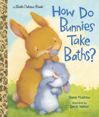 Cover of How Do Bunnies Take Baths? cover