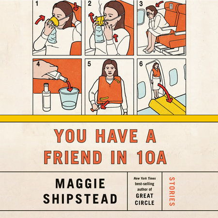 You Have a Friend in 10A by Maggie Shipstead