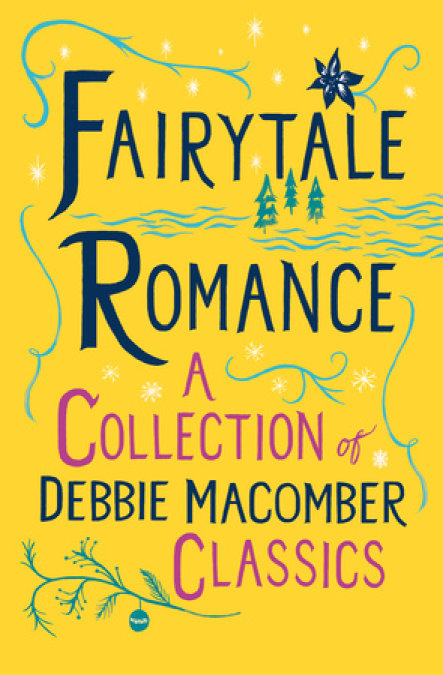 Fairytale Romance: A Collection of Debbie Macomber Classics