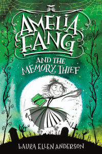 Cover of Amelia Fang and the Memory Thief cover