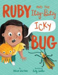 Cover of Ruby and the Itsy-Bitsy (Icky) Bug cover