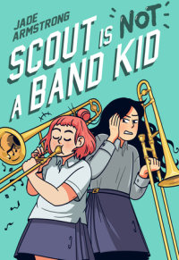 Cover of Scout Is Not a Band Kid cover