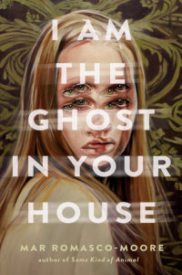 Book cover for I Am the Ghost in Your House