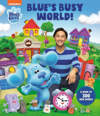 Book cover for Blue\'s Busy World! A Book of 300 New Words (Blue\'s Clues & You)