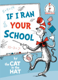 Cover of If I Ran Your School-by the Cat in the Hat cover