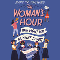Cover of The Woman\'s Hour (Adapted for Young Readers) cover