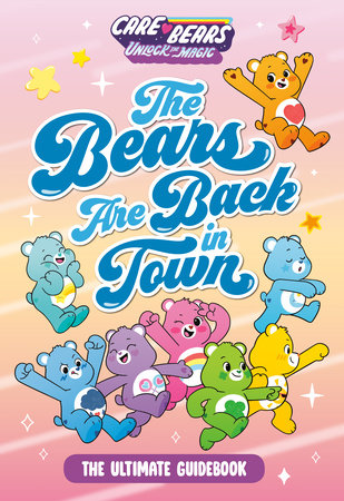 The Bears Are Back in Town: The Ultimate Guidebook