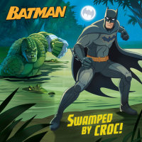 Cover of Swamped by Croc! (DC Super Heroes: Batman) cover