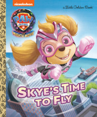 Book cover for Skye\'s Time to Fly (PAW Patrol: The Mighty Movie)