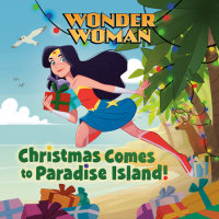 Book cover for Christmas Comes to Paradise Island! (DC Super Heroes: Wonder Woman)