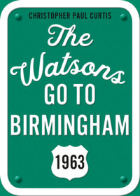 Book cover for The Watsons Go to Birmingham--1963: 25th Anniversary Edition