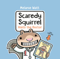 Cover of Scaredy Squirrel Visits the Doctor