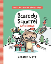 Cover of Scaredy Squirrel Gets Festive cover