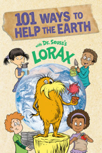 Book cover for 101 Ways to Help the Earth with Dr. Seuss\'s Lorax