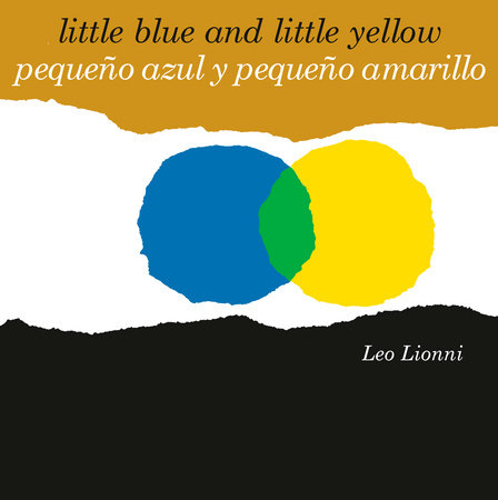Pequeño azul y pequeño amarillo (Little Blue and Little Yellow, Spanish-English Bilingual Edition)