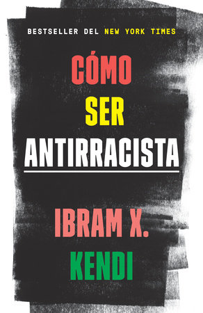 Cómo ser antirracista / How to Be an Antiracist