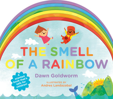 The Smell of a Rainbow