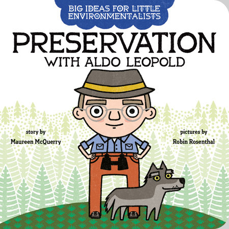 Big Ideas for Little Environmentalists: Preservation with Aldo Leopold