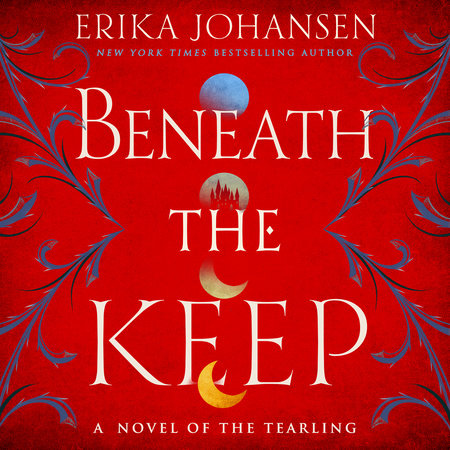 Beneath the Keep by Erika Johansen