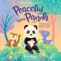 Cover of Peaceful Like a Panda: 30 Mindful Moments for Playtime, Mealtime, Bedtime-or Anytime! cover
