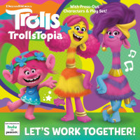 Book cover for Let\'s Work Together! (DreamWorks TrollsTopia)