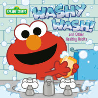 Cover of Washy Wash! And Other Healthy Habits (Sesame Street) cover