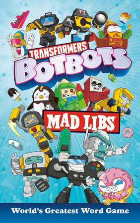 Transformers BotBots Mad Libs
