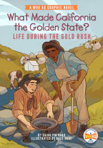 What Made California the Golden State?: Life During the Gold Rush