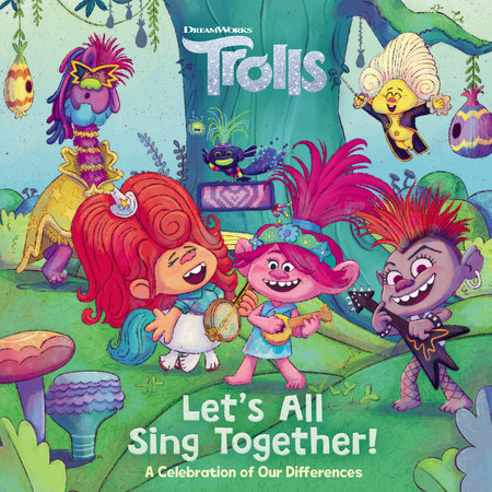 Let's All Sing Together! (DreamWorks Trolls)