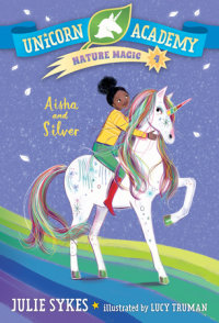 Book cover for Unicorn Academy Nature Magic #4: Aisha and Silver