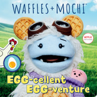 Book cover for Egg-cellent Egg-venture (Waffles + Mochi)