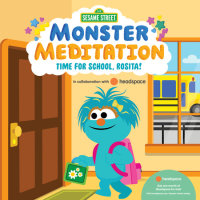 Cover of Time for School, Rosita!: Sesame Street Monster Meditation in collaboration with Headspace cover