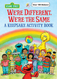 Book cover for We\'re Different, We\'re the Same A Keepsake Activity Book (Sesame Street)