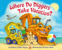 Book cover for Where Do Diggers Take Vacation?